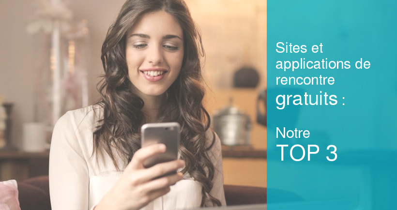 Top 3 Des Sites De Rencontre Gratuits Les Meilleurs 100 Gratuits